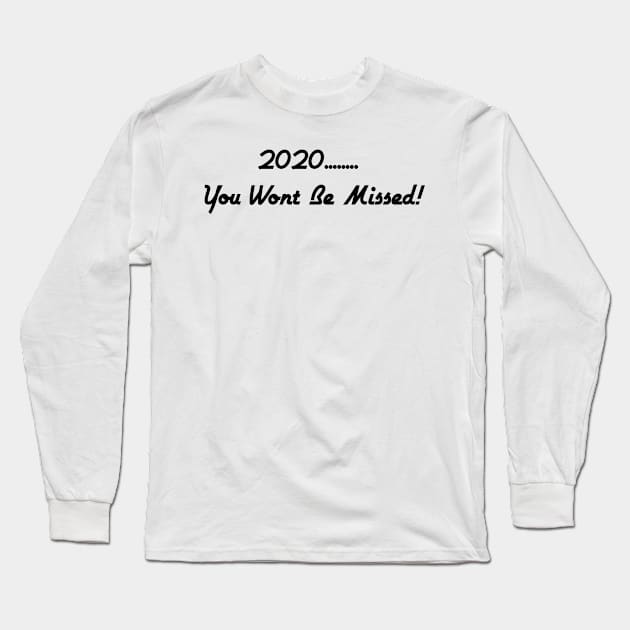 2020 You Wont Be Missed Covid Compact Long Sleeve T-Shirt by Auto-Prints